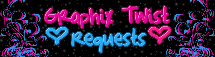 Graphix Twist Requests