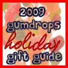 Goodie Goodie Gumdrops 2009 Holiday Guide